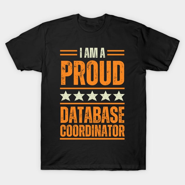 Proud Database coordinator T-Shirt by Artomino